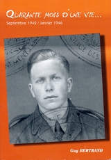 Quarante mois d'une vie -  Guy Bertrand.