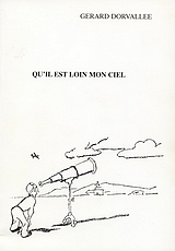 Qu'il est loin mon Ciel, par Gérard GORVALLEE.