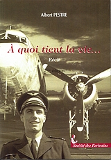 A quoi tient la vie ...- Albert Pestre.